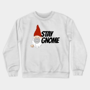 Stay Gnome Crewneck Sweatshirt